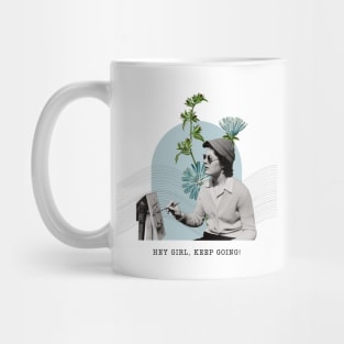 Hey Girl Keep Going Mug